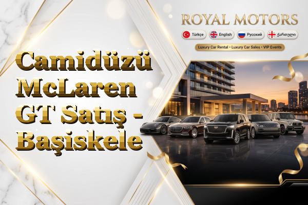 Camidüzü McLaren GT Satış - Başiskele