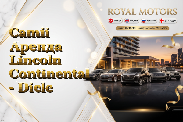 Camii Аренда Lincoln Continental - Dicle