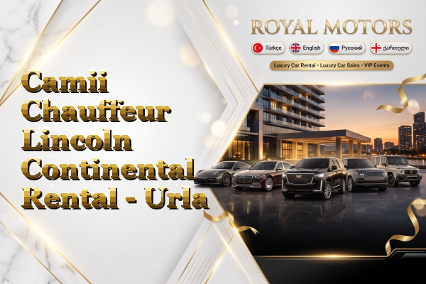 Camii Chauffeur Lincoln Continental Rental - Urla