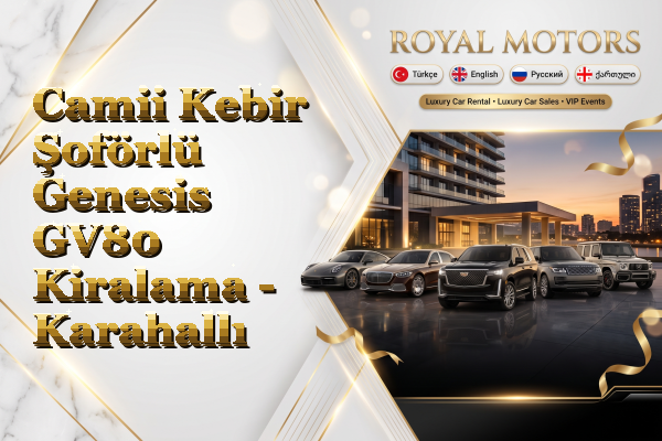 Camii Kebir Şoförlü Genesis GV80 Kiralama - Karahallı