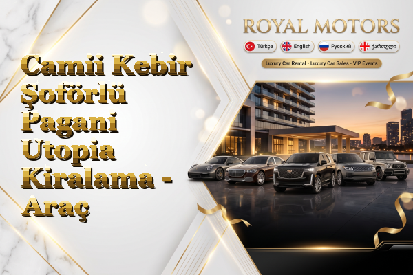 Camii Kebir Şoförlü Pagani Utopia Kiralama - Araç