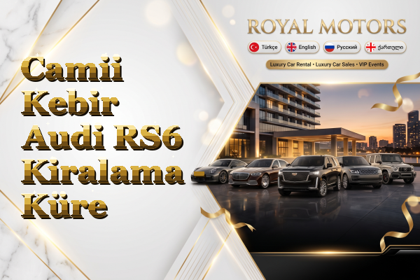 Camii Kebir Audi RS6 Kiralama - Küre