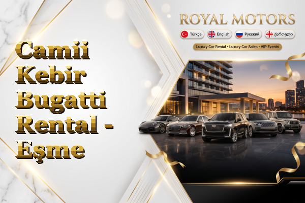 Camii Kebir Bugatti Rental - Eşme