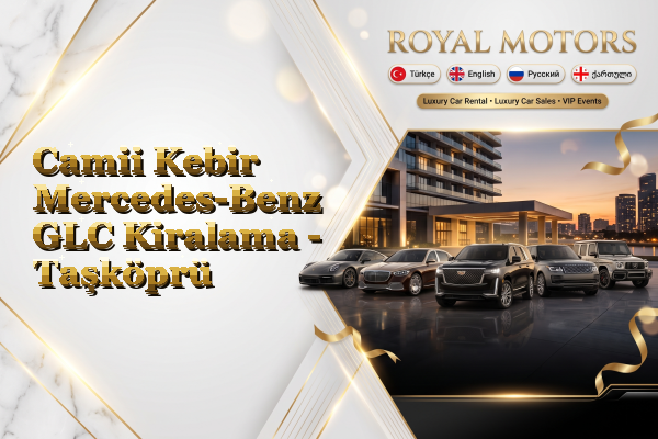 Camii Kebir Mercedes-Benz GLC Kiralama - Taşköprü