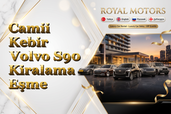 Camii Kebir Volvo S90 Kiralama - Eşme