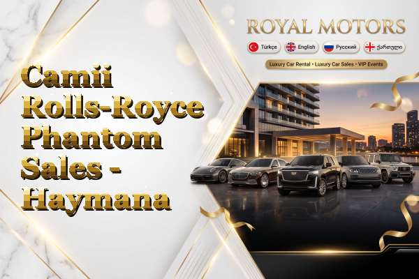 Camii Rolls-Royce Phantom Sales - Haymana
