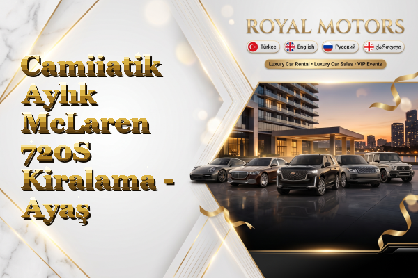 Camiiatik Aylık McLaren 720S Kiralama - Ayaş