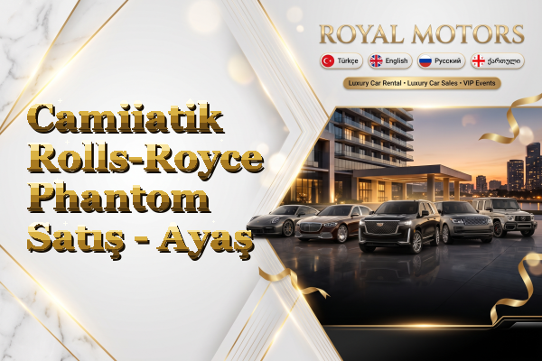 Camiiatik Rolls-Royce Phantom Satış - Ayaş