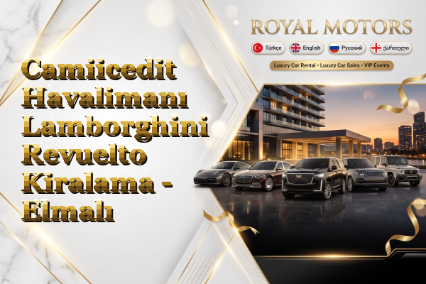 Camiicedit Havalimanı Lamborghini Revuelto Kiralama - Elmalı