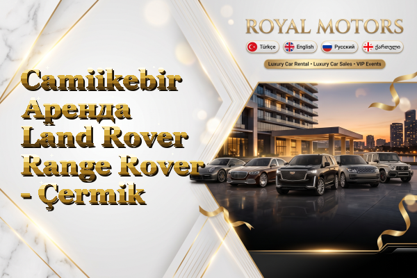 Camiikebir Аренда Land Rover Range Rover - Çermik