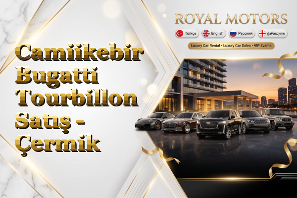 Camiikebir Bugatti Tourbillon Satış - Çermik
