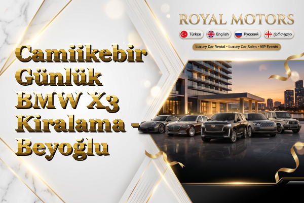 Camiikebir Günlük BMW X3 Kiralama - Beyoğlu