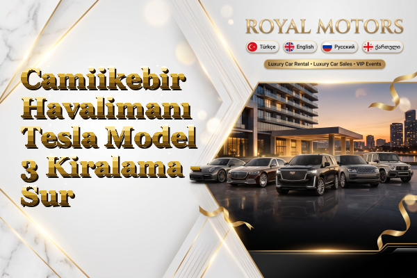 Camiikebir Havalimanı Tesla Model 3 Kiralama - Sur