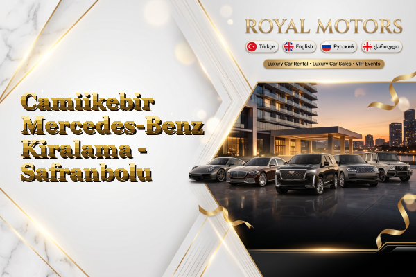 Camiikebir Mercedes-Benz Kiralama - Safranbolu
