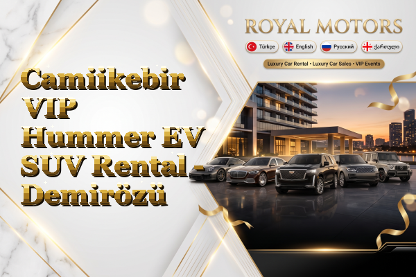 Camiikebir VIP Hummer EV SUV Rental - Demirözü
