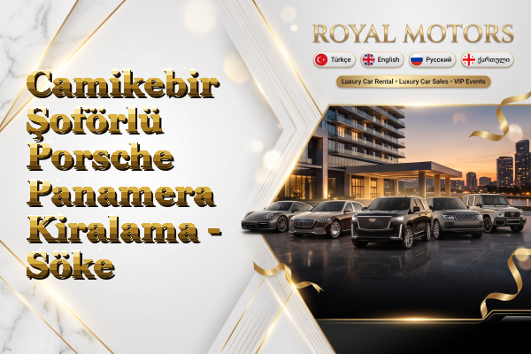 Camikebir Şoförlü Porsche Panamera Kiralama - Söke