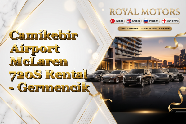 Camikebir Airport McLaren 720S Rental - Germencik