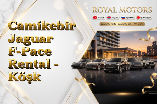 Camikebir Jaguar F-Pace Rental - Köşk