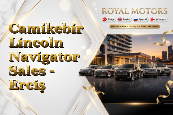 Camikebir Lincoln Navigator Sales - Erciş