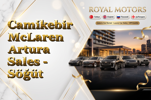 Camikebir McLaren Artura Sales - Söğüt