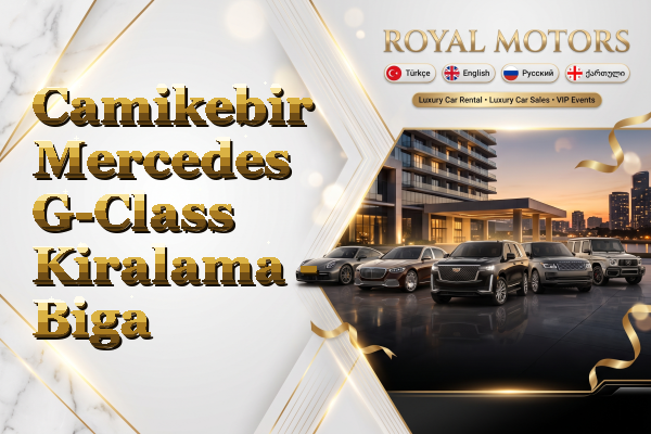 Camikebir Mercedes G-Class Kiralama - Biga