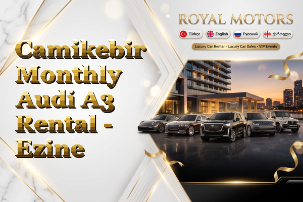 Camikebir Monthly Audi A3 Rental - Ezine