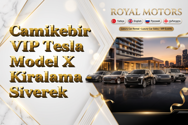 Camikebir VIP Tesla Model X Kiralama - Siverek