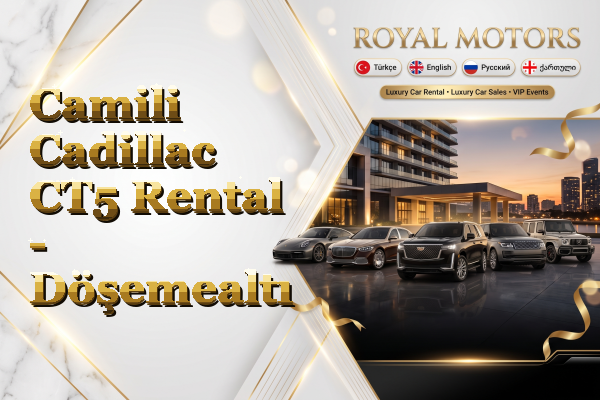 Camili Cadillac CT5 Rental - Döşemealtı