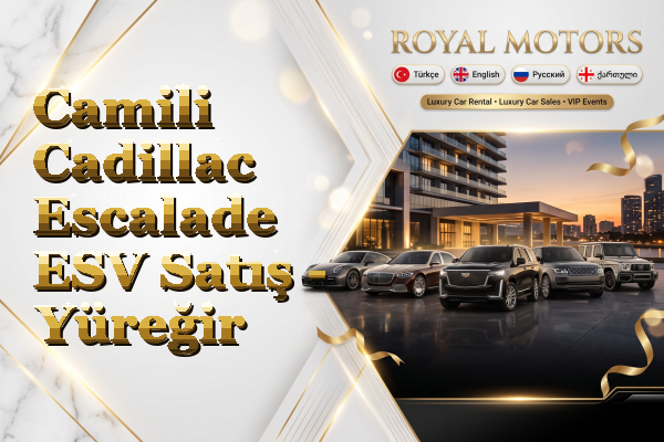 Camili Cadillac Escalade ESV Satış - Yüreğir