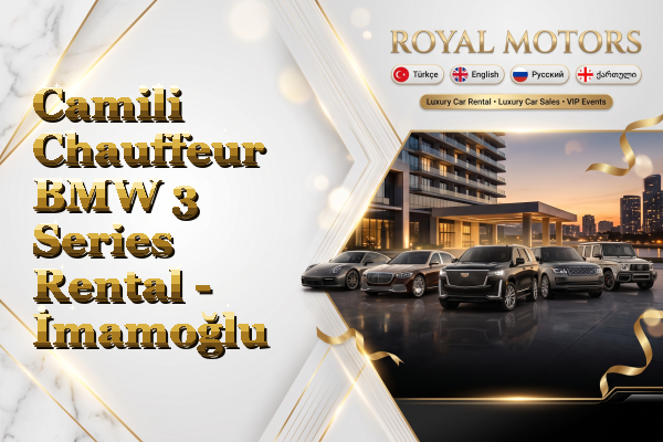 Camili Chauffeur BMW 3 Series Rental - İmamoğlu