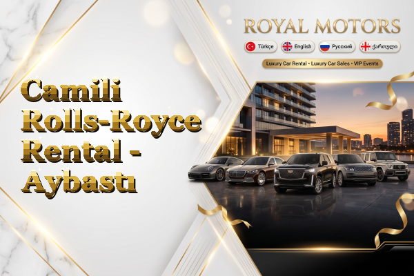 Camili Rolls-Royce Rental - Aybastı