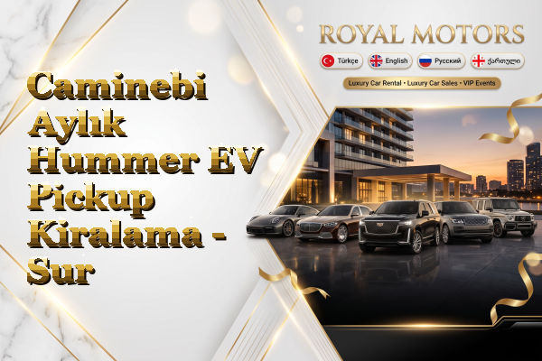 Caminebi Aylık Hummer EV Pickup Kiralama - Sur