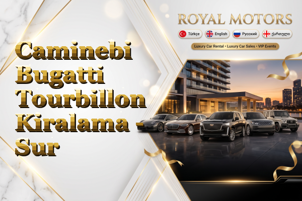 Caminebi Bugatti Tourbillon Kiralama - Sur