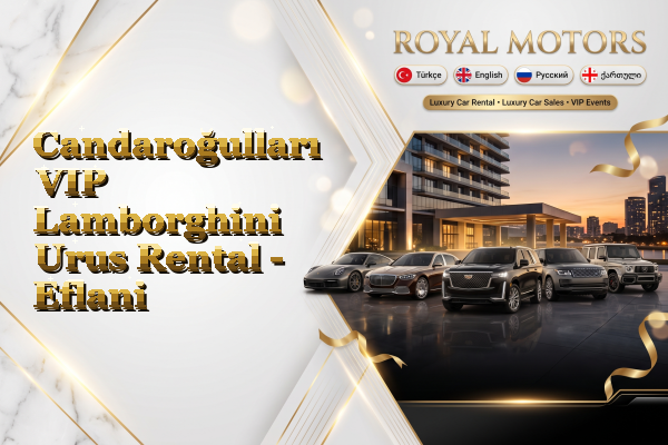 Candaroğulları VIP Lamborghini Urus Rental - Eflani