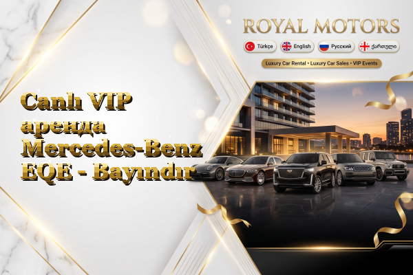 Canlı VIP аренда Mercedes-Benz EQE - Bayındır