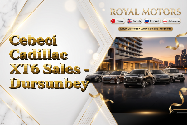 Cebeci Cadillac XT6 Sales - Dursunbey