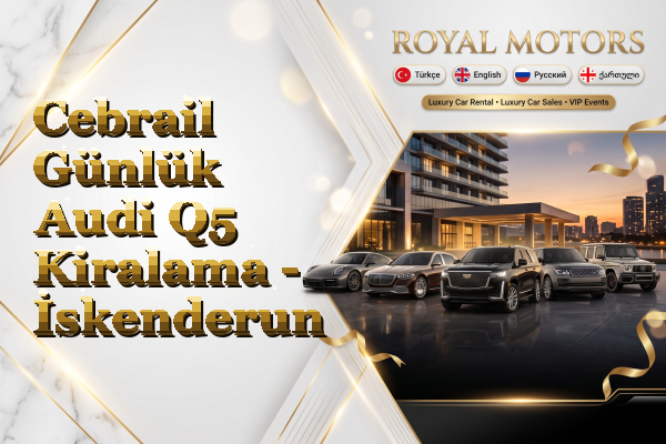 Cebrail Günlük Audi Q5 Kiralama - İskenderun