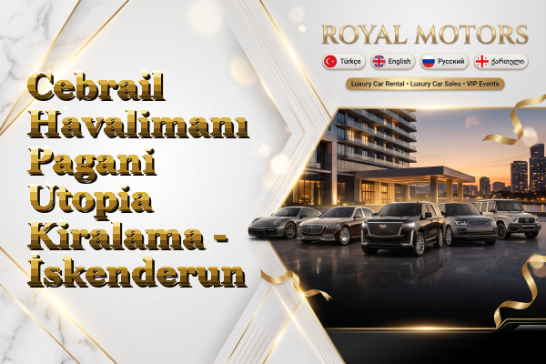 Cebrail Havalimanı Pagani Utopia Kiralama - İskenderun