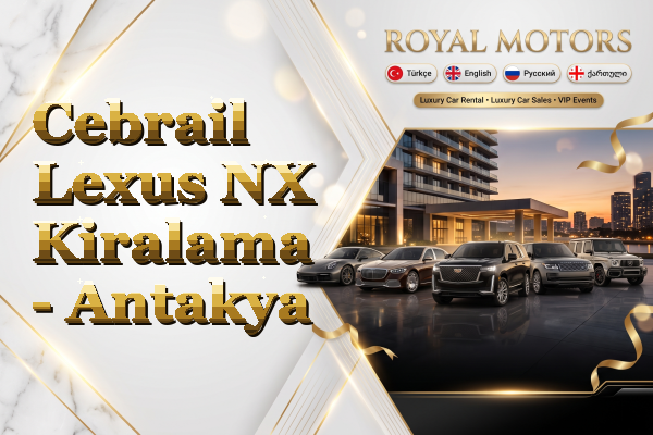Cebrail Lexus NX Kiralama - Antakya