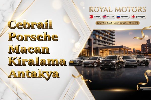 Cebrail Porsche Macan Kiralama - Antakya