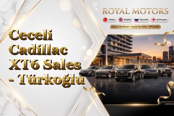 Ceceli Cadillac XT6 Sales - Türkoğlu