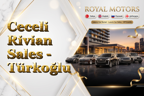 Ceceli Rivian Sales - Türkoğlu