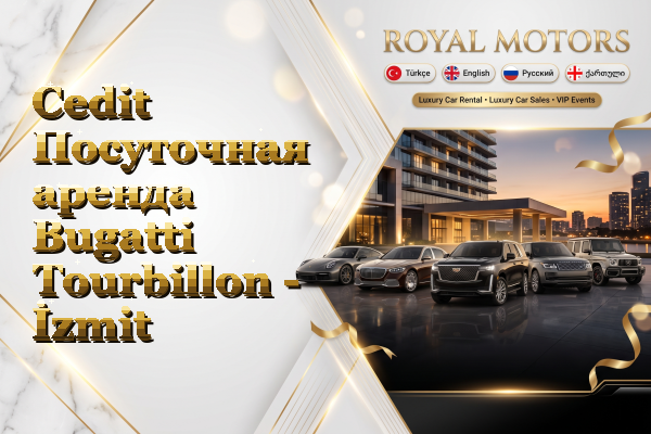Cedit Посуточная аренда Bugatti Tourbillon - İzmit