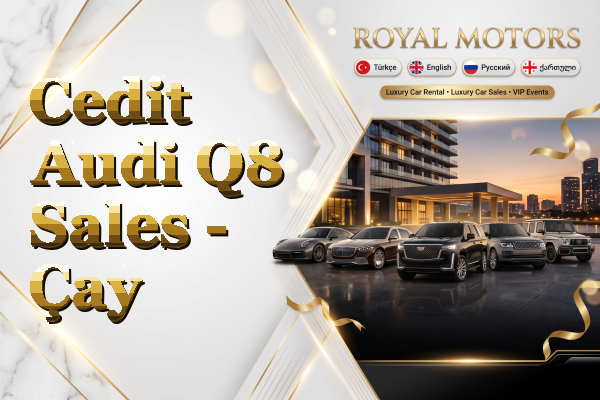 Cedit Audi Q8 Sales - Çay