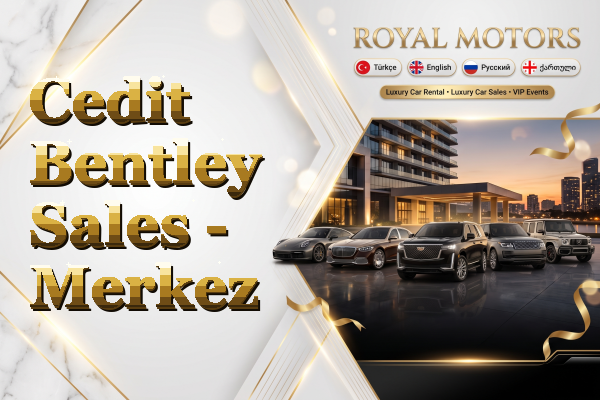 Cedit Bentley Sales - Merkez