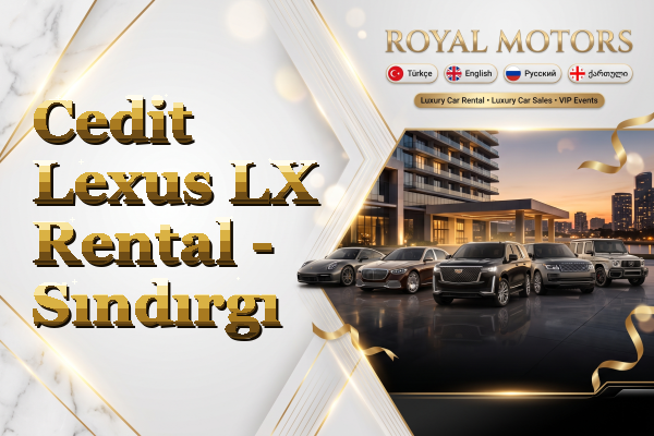 Cedit Lexus LX Rental - Sındırgı