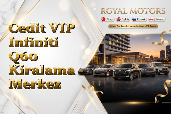 Cedit VIP Infiniti Q60 Kiralama - Merkez