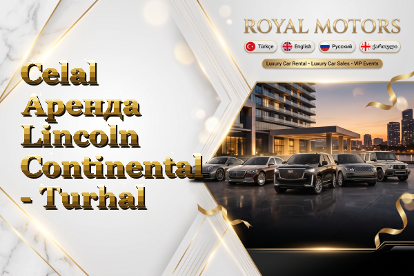 Celal Аренда Lincoln Continental - Turhal