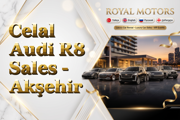 Celal Audi R8 Sales - Akşehir