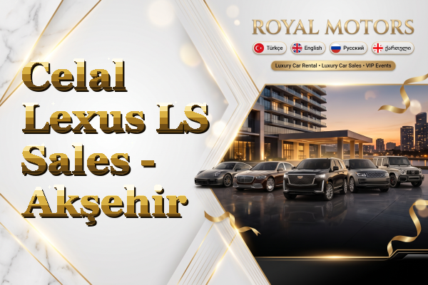 Celal Lexus LS Sales - Akşehir